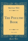 Image for The Poultry Book, Vol. 1 of 18 (Classic Reprint)