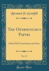 Image for The Oxyrhynchus Papyri, Vol. 12: Edited With Translations and Notes (Classic Reprint)