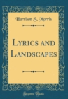 Image for Lyrics and Landscapes (Classic Reprint)