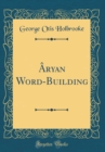 Image for Aryan Word-Building (Classic Reprint)