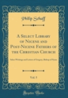 Image for A Select Library of Nicene and Post-Nicene Fathers of the Christian Church, Vol. 5: Select Writings and Letters of Gregory, Bishop of Nyssa (Classic Reprint)