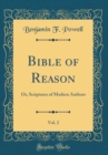 Image for Bible of Reason, Vol. 2: Or, Scriptures of Modern Authors (Classic Reprint)