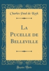 Image for La Pucelle de Belleville (Classic Reprint)