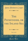 Image for The Pathfinder, or the Inland Sea, Vol. 2 of 3 (Classic Reprint)