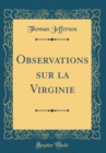 Image for Observations sur la Virginie (Classic Reprint)