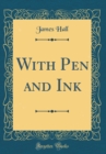 Image for With Pen and Ink (Classic Reprint)