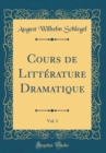 Image for Cours de Litterature Dramatique, Vol. 1 (Classic Reprint)