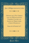 Image for Opinion de J. Ph. Garran sur les Denonciations Formees Contre les Agens du Directoire, a Saint-Domingue: Seance du 16 Prairial, An V (Classic Reprint)