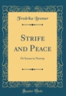 Image for Strife and Peace: Or Scenes in Norway (Classic Reprint)