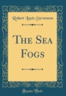 Image for The Sea Fogs (Classic Reprint)