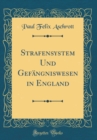 Image for Strafensystem Und Gefangniswesen in England (Classic Reprint)