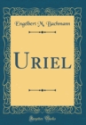 Image for Uriel (Classic Reprint)
