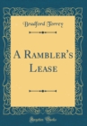 Image for A Rambler&#39;s Lease (Classic Reprint)