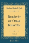 Image for Rubaiyat of Omar Khayyam, Vol. 1 of 2 (Classic Reprint)