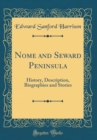 Image for Nome and Seward Peninsula: History, Description, Biographies and Stories (Classic Reprint)