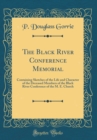 Image for The Black River Conference Memorial: Containing Sketches of the Life and Character of the Deceased Members of the Black River Conference of the M. E. Church (Classic Reprint)