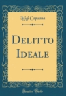 Image for Delitto Ideale (Classic Reprint)