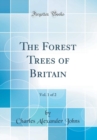 Image for The Forest Trees of Britain, Vol. 1 of 2 (Classic Reprint)