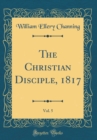 Image for The Christian Disciple, 1817, Vol. 5 (Classic Reprint)
