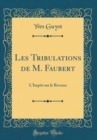 Image for Les Tribulations de M. Faubert: L&#39;Impot sur le Revenu (Classic Reprint)