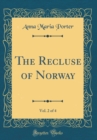 Image for The Recluse of Norway, Vol. 2 of 4 (Classic Reprint)