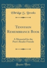 Image for Tennyson Remembrance Book: A Memorial for the Poet&#39;s Reader Friends (Classic Reprint)