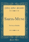 Image for Sakya-Muni: The Story of Buddha (Classic Reprint)