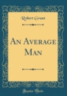 Image for An Average Man (Classic Reprint)