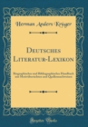 Image for Deutsches Literatur-Lexikon: Biographisches und Bibliographisches Handbuch mit Motivubersichten und Quellennachweisen (Classic Reprint)