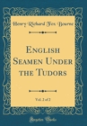 Image for English Seamen Under the Tudors, Vol. 2 of 2 (Classic Reprint)