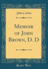 Image for Memoir of John Brown, D. D (Classic Reprint)