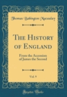 Image for The History of England, Vol. 9: From the Accession of James the Second (Classic Reprint)