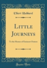 Image for Little Journeys: To the Homes of Eminent Orators (Classic Reprint)