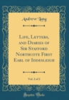 Image for Life, Letters, and Diaries of Sir Stafford Northcote First Earl of Iddesleigh, Vol. 2 of 2 (Classic Reprint)