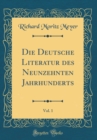 Image for Die Deutsche Literatur des Neunzehnten Jahrhunderts, Vol. 1 (Classic Reprint)