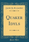 Image for Quaker Idyls (Classic Reprint)