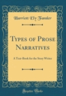 Image for Types of Prose Narratives: A Text-Book for the Story Writer (Classic Reprint)