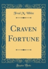 Image for Craven Fortune (Classic Reprint)
