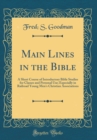 Image for Main Lines in the Bible: A Short Course of Introductory Bible Studies for Classes and Personal Use; Especially in Railroad Young Men&#39;s Christian Associations (Classic Reprint)