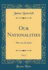 Image for Our Nationalities, Vol. 1: Who Are the Irish? (Classic Reprint)
