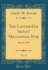 Image for The Latter-Day Saints&#39; Millennial Star, Vol. 71: May 20, 1909 (Classic Reprint)