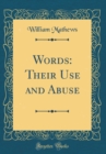Image for Words: Their Use and Abuse (Classic Reprint)