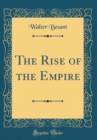 Image for The Rise of the Empire (Classic Reprint)