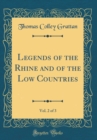 Image for Legends of the Rhine and of the Low Countries, Vol. 2 of 3 (Classic Reprint)