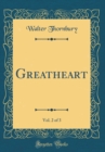 Image for Greatheart, Vol. 2 of 3 (Classic Reprint)