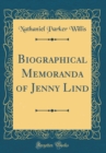 Image for Biographical Memoranda of Jenny Lind (Classic Reprint)