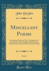 Image for Miscellany Poems, Vol. 2: Containing Variety of New Translations of the Ancient Poets; Together With Several Original Poems; By the Most Eminent Hands (Classic Reprint)