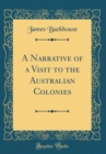 Image for A Narrative of a Visit to the Australian Colonies (Classic Reprint)