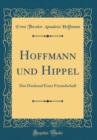Image for Hoffmann und Hippel: Das Denkmal Einer Freundschaft (Classic Reprint)