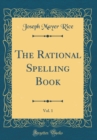 Image for The Rational Spelling Book, Vol. 1 (Classic Reprint)